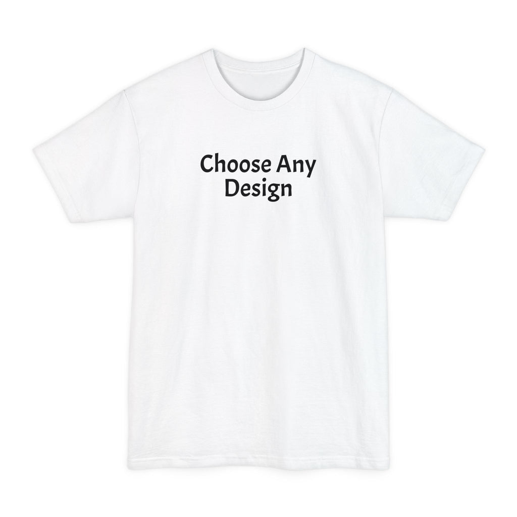 Choose Any Design - Tall T-Shirt