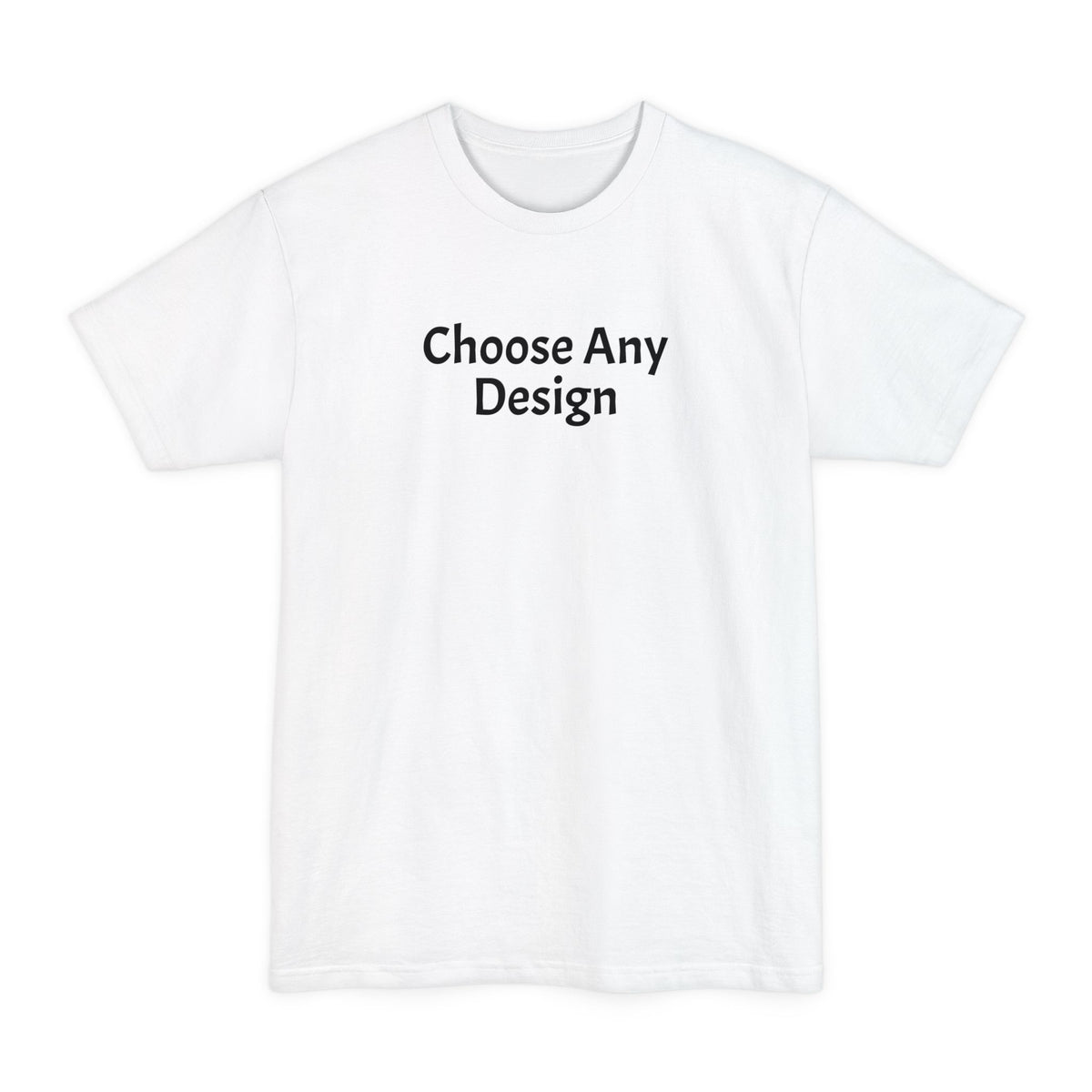 Choose Any Design | Tall T-Shirt