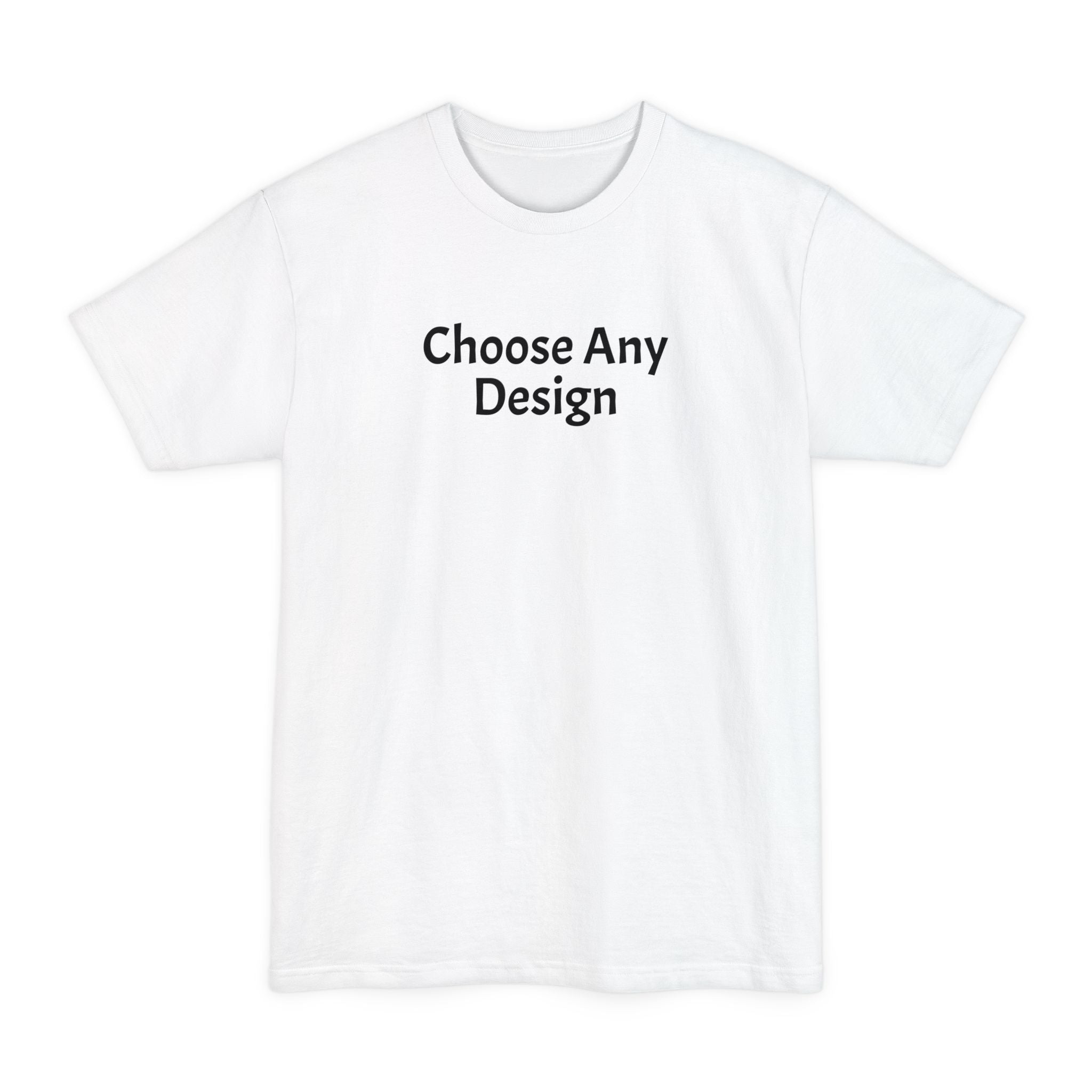 Choose Any Design - Tall T-Shirt