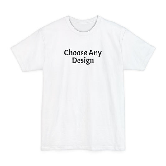 Choose Any Design - Tall T-Shirt