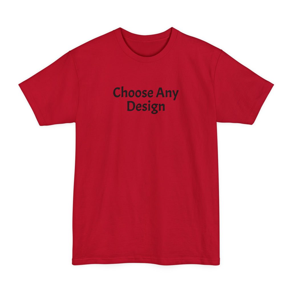 Choose Any Design - Tall T-Shirt