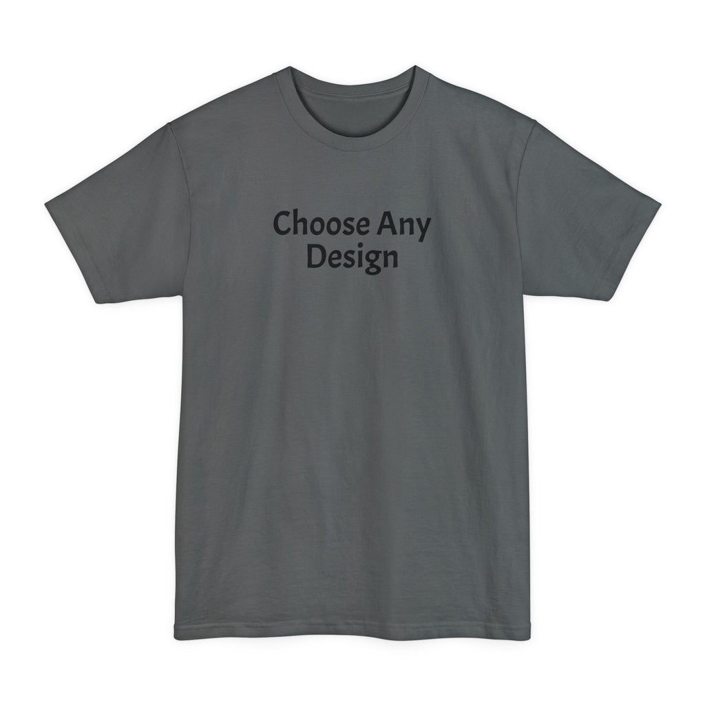 Choose Any Design - Tall T-Shirt