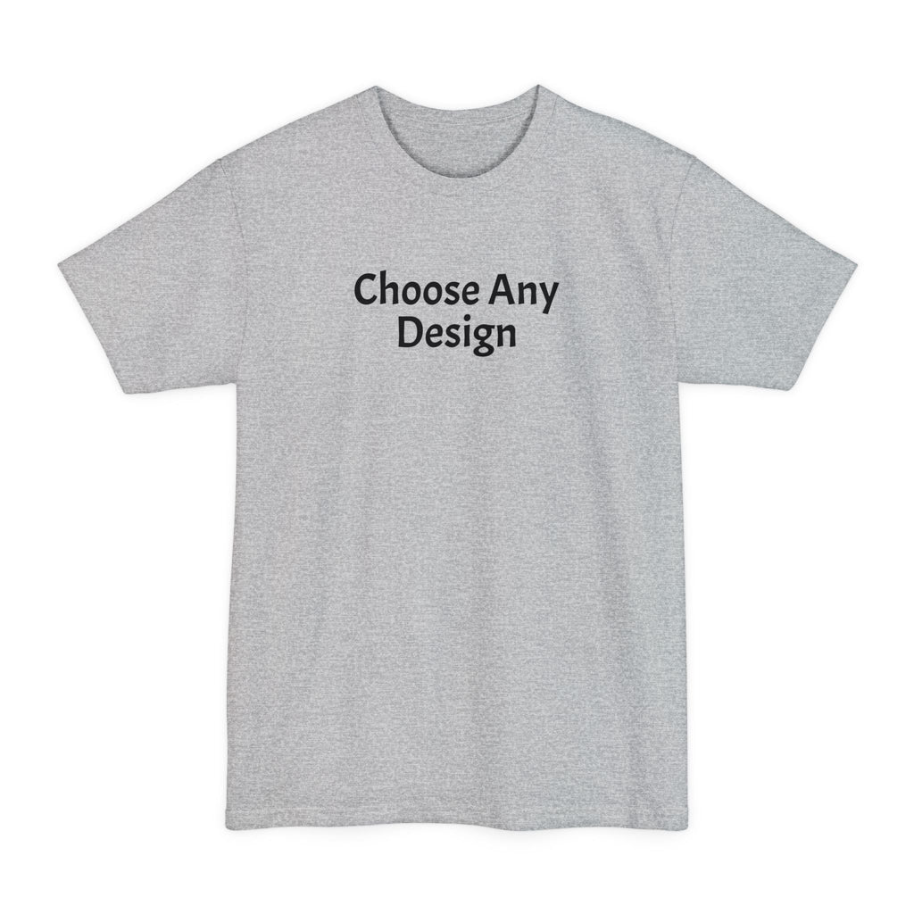 Choose Any Design - Tall T-Shirt