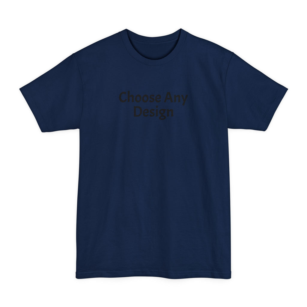 Choose Any Design - Tall T-Shirt