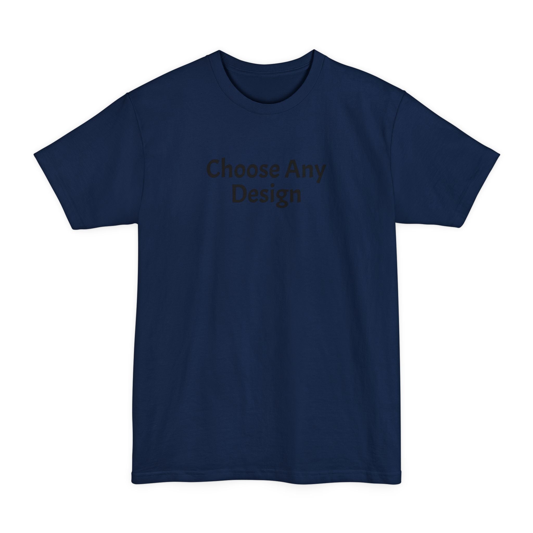 Choose Any Design - Tall T-Shirt
