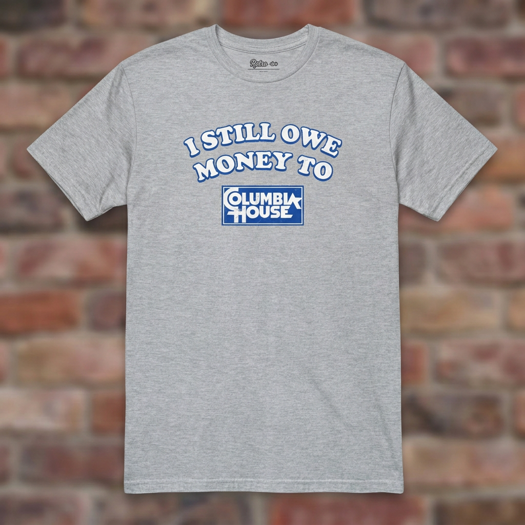 I Still Owe Money To Columbia House Sport Grey T-shirt flat lay on brick background